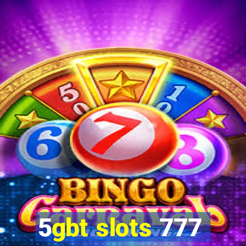 5gbt slots 777