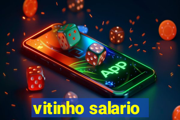 vitinho salario