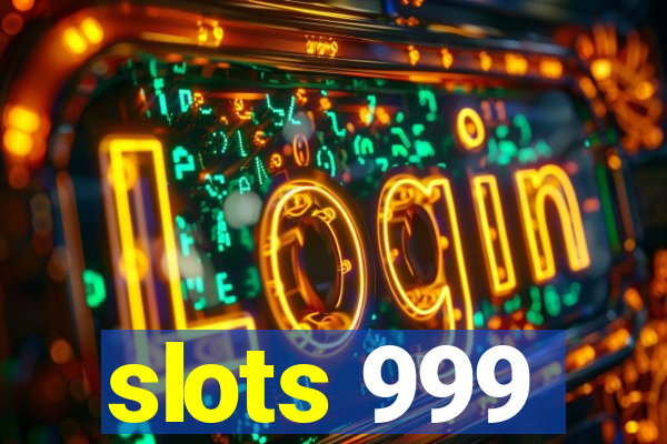 slots 999