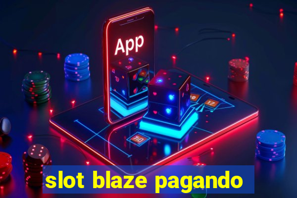 slot blaze pagando