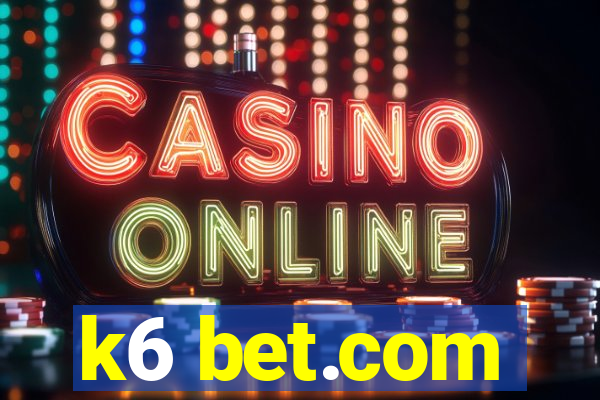 k6 bet.com