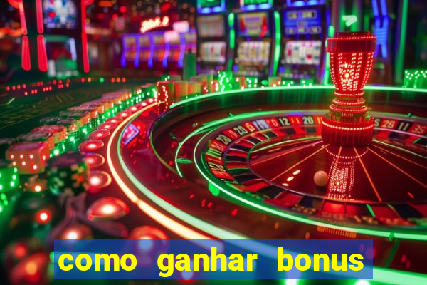 como ganhar bonus no estrela bet