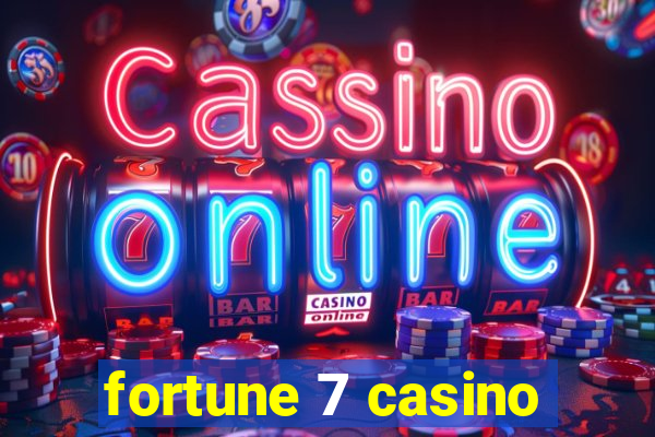 fortune 7 casino