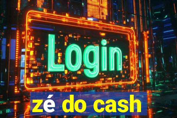 zé do cash