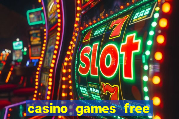 casino games free play no deposit