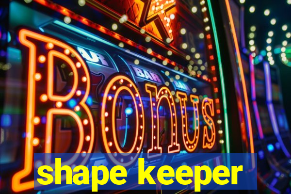 shape keeper