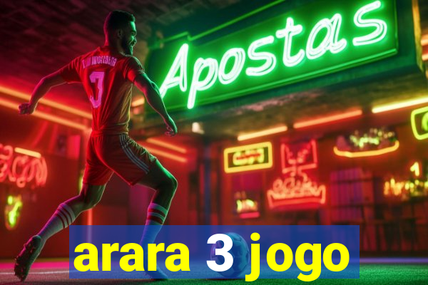 arara 3 jogo