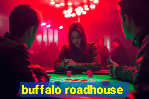 buffalo roadhouse