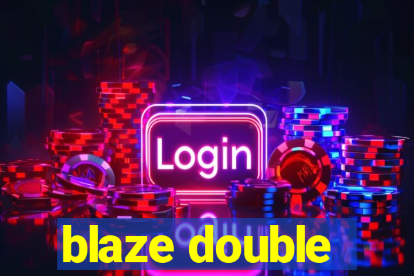 blaze double