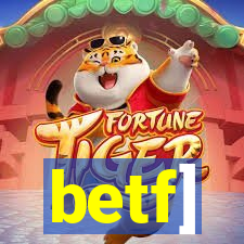 betf]