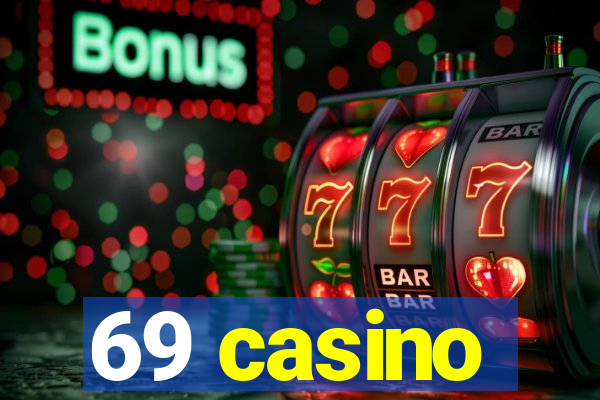 69 casino