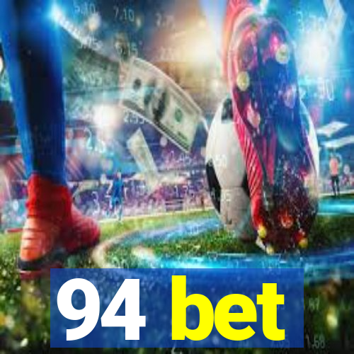 94 bet