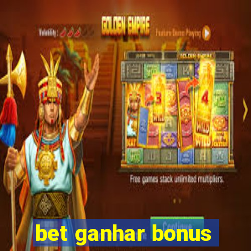 bet ganhar bonus