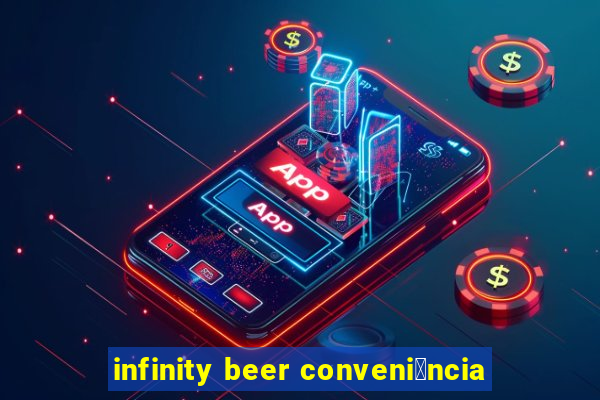 infinity beer conveni锚ncia