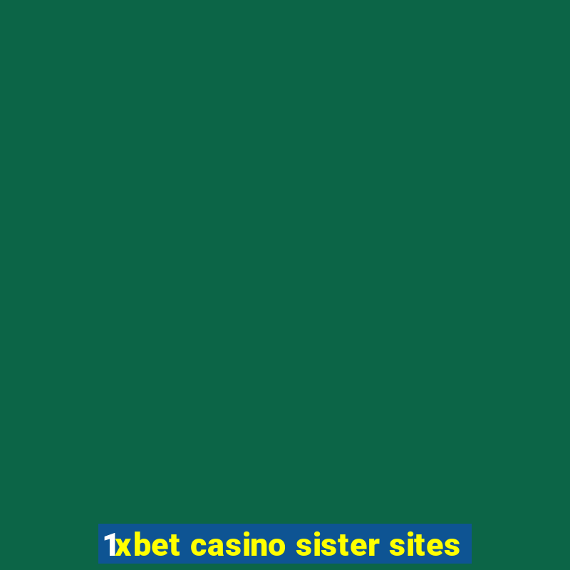 1xbet casino sister sites