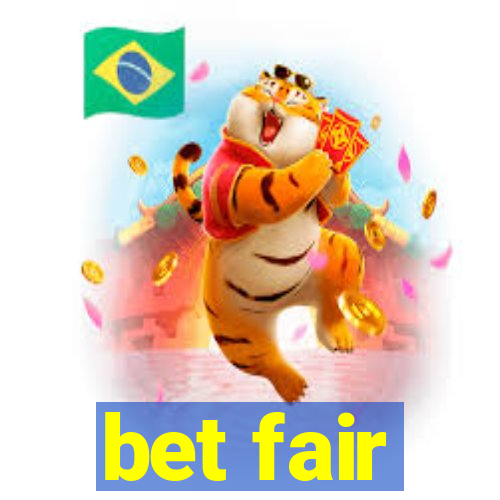 bet fair