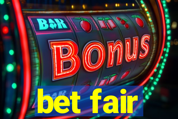 bet fair