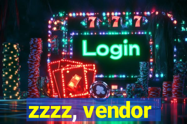 zzzz, vendor