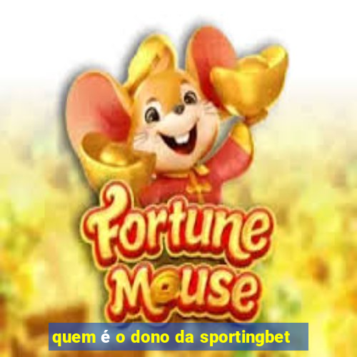 quem é o dono da sportingbet