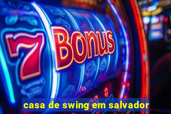 casa de swing em salvador