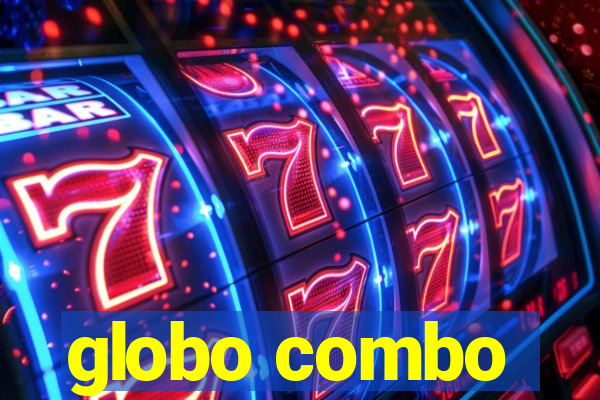 globo combo