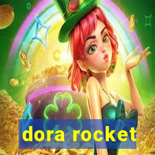 dora rocket