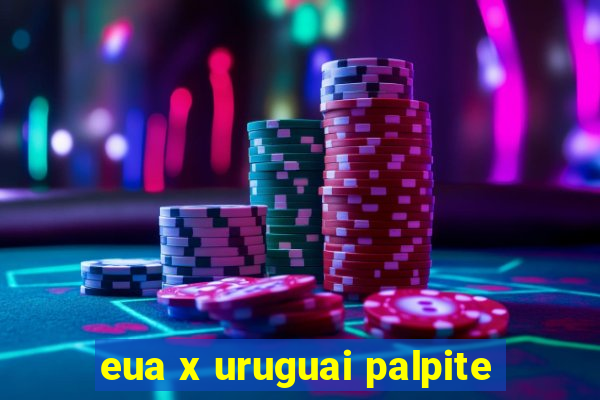 eua x uruguai palpite