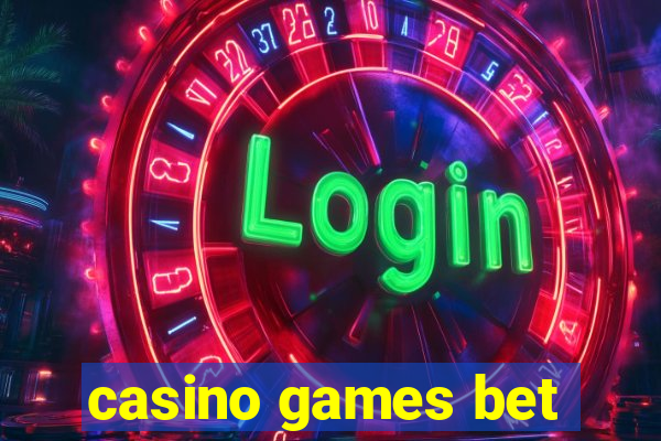 casino games bet