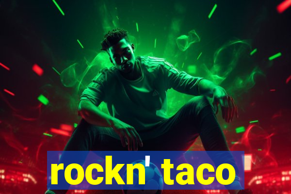 rockn' taco