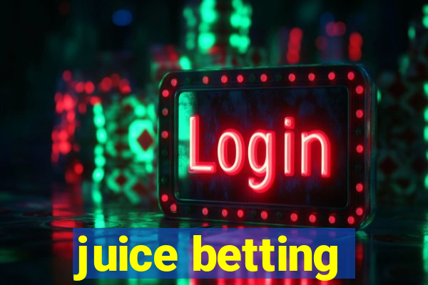 juice betting