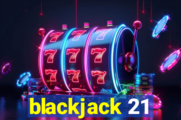 blackjack 21