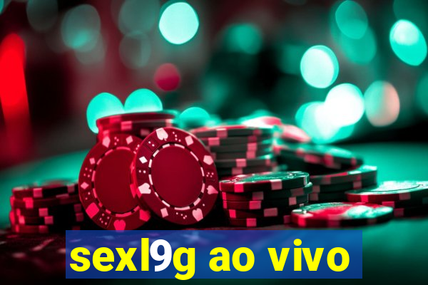 sexl9g ao vivo