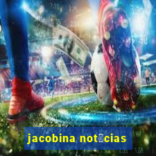 jacobina not铆cias