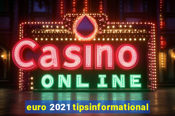 euro 2021 tipsinformational