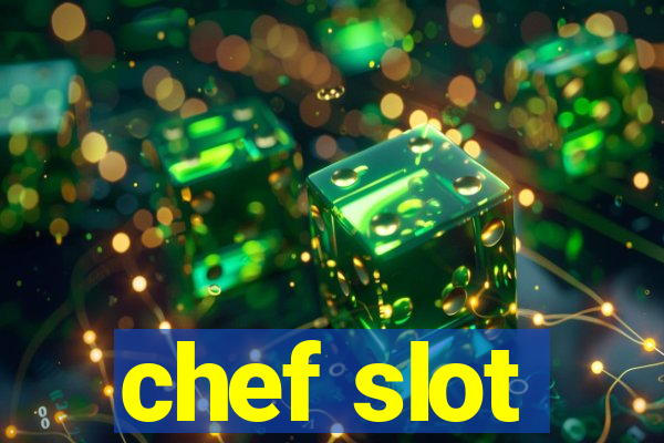 chef slot