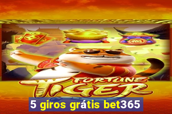 5 giros grátis bet365