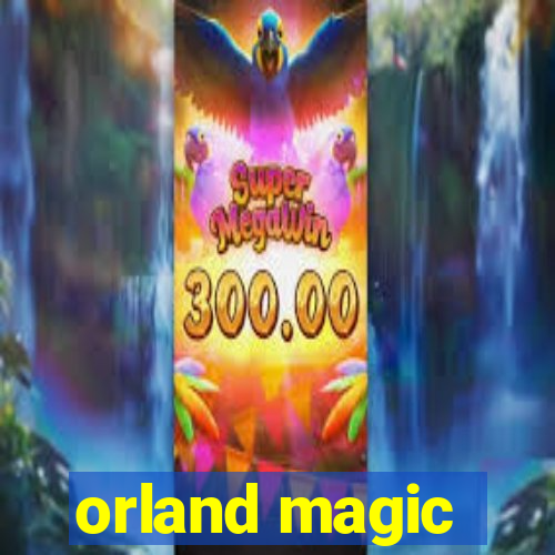 orland magic