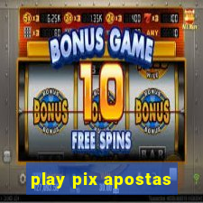 play pix apostas