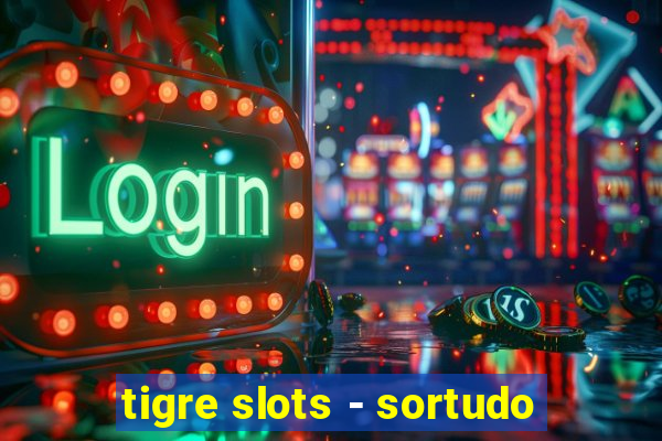 tigre slots - sortudo