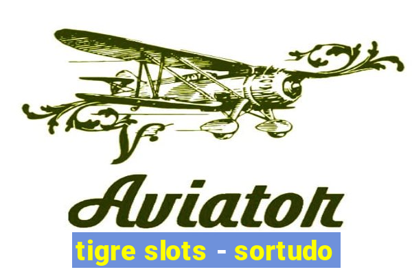 tigre slots - sortudo