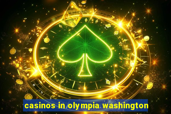 casinos in olympia washington