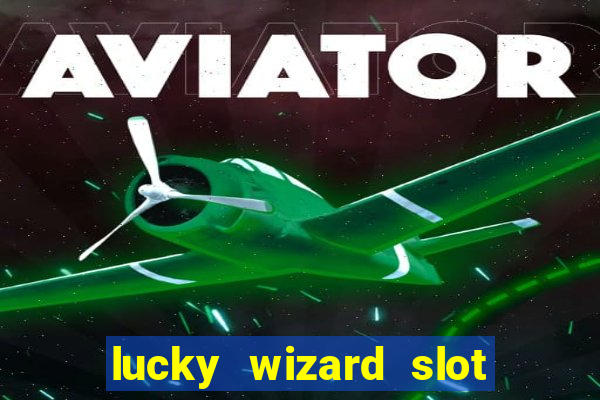 lucky wizard slot free play