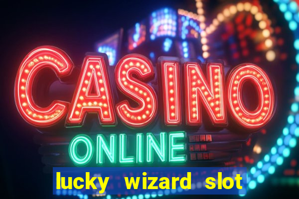 lucky wizard slot free play