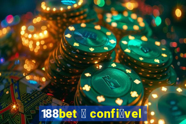 188bet 茅 confi谩vel