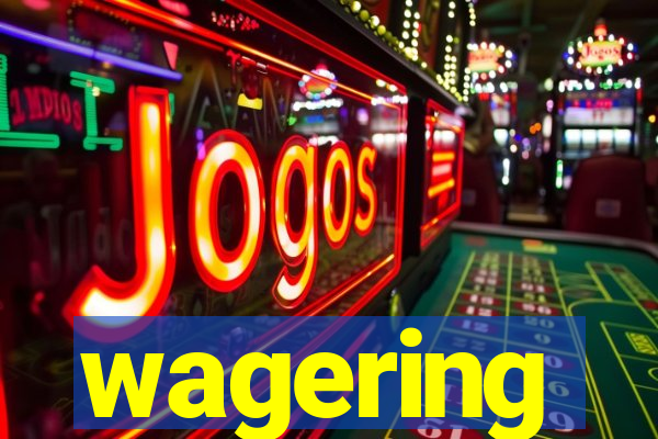 wagering