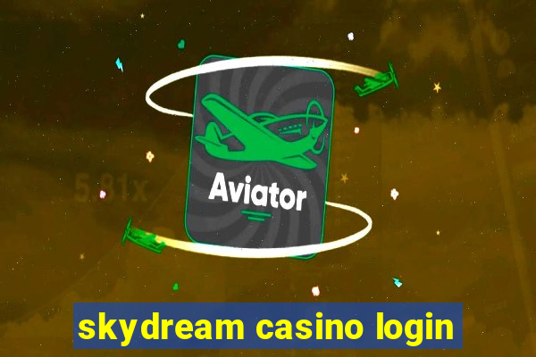 skydream casino login