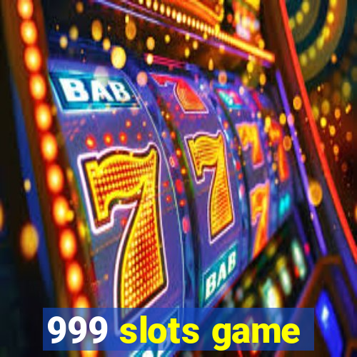 999 slots game