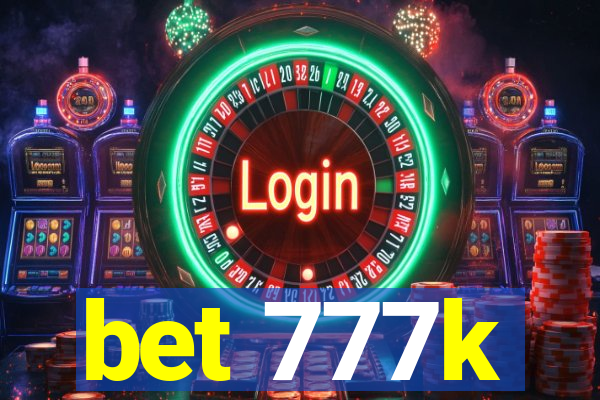 bet 777k