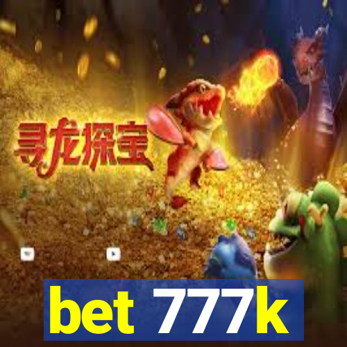 bet 777k