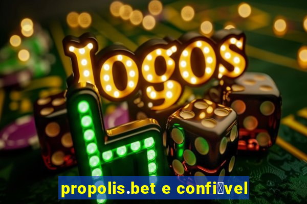 propolis.bet e confi谩vel